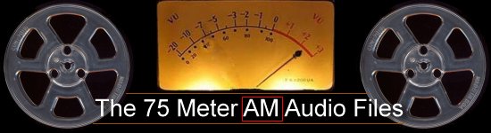 The 75 Meter AM Audio Files